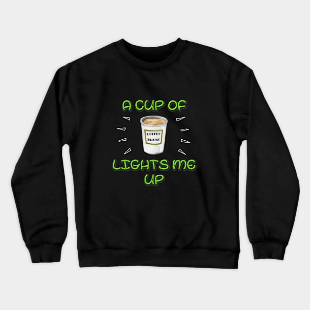 A Cup of Coffee Lights me Up Crewneck Sweatshirt by Colette